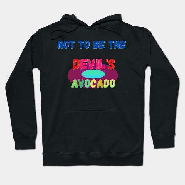 Not to be the Devil's Avocado Hoodie by SmoonKape